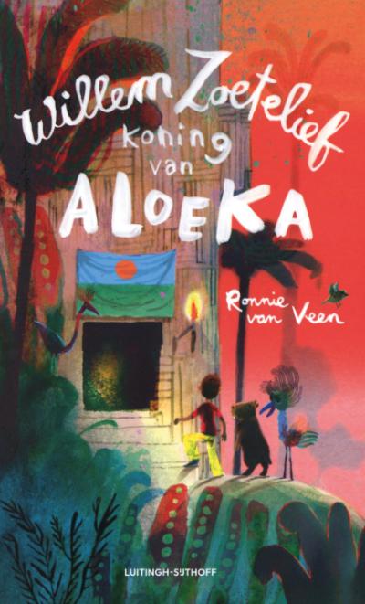 Willem Zoetelief Koning van Aloeka geschreven door Ronnie van Veen voorgelezen door Wiggert Loonstra voor Passend Lezen